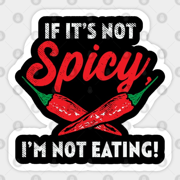 If It's Not Spicy I'm Not Eating! Sticker by maxdax